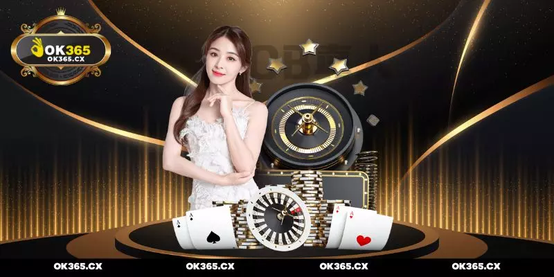 Trải nghiệm sòng bài OK365 với game Baccarat thú vị